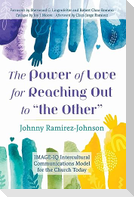 The Power of Love for Reaching Out to "the Other"