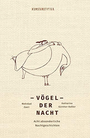 Günther-Keßler, Katharina. Vögel der Nacht - Acht absonderliche Nachtgeschichten. kunstanstifter GmbH, 2019.
