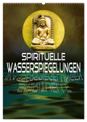 Spirituelle Wasserspiegelungen (Wandkalender 2025 DIN A2 hoch), CALVENDO Monatskalender