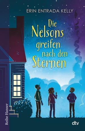Kelly, Erin Entrada. Die Nelsons greifen nach den Sternen - Von der Jugendliteraturpreisträgerin. dtv Verlagsgesellschaft, 2022.