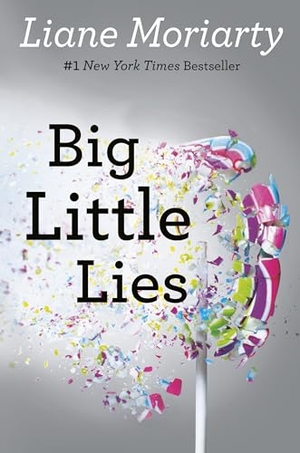 Moriarty, Liane. Big Little Lies. Penguin Publishing Group, 2014.