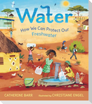 Water: How We Can Protect Our Freshwater