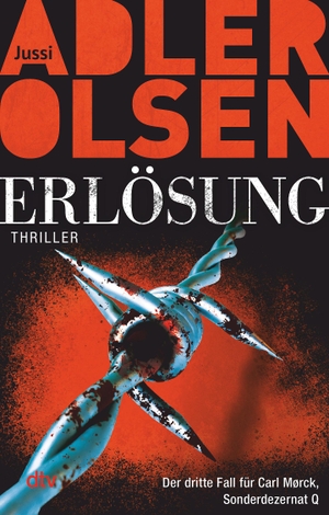 Adler-Olsen, Jussi. Erlösung - Der dritte Fall für Carl Mørck, Sonderdezernat Q Thriller. dtv Verlagsgesellschaft, 2014.
