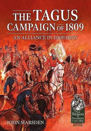 Marsden, John. The Tagus Campaign of 1809 - An Alliance in Jeopardy. Helion & Company, 2023.