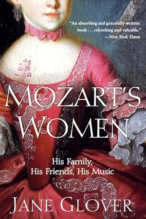 Glover, Jane. Mozart's Women. HarperCollins, 2006.
