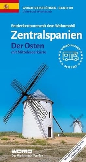 Staub, Ulrike / Frank Staub. Entdeckertouren mit dem Wohnmobil Zentralspanien Der Osten - mit Mittelmeer. Womo, 2023.