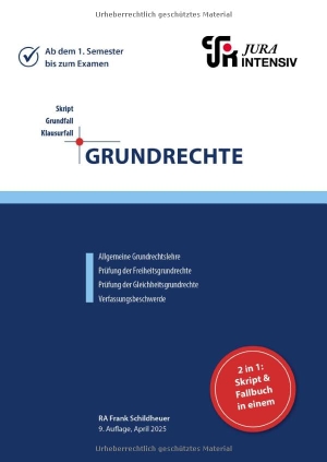 Schildheuer, Frank. Grundrechte - Allgemeine Grundrechtslehre - Prüfung der Freiheutsgrundrechte - Prüfung der Gleichheitsgrundrechte - Verfassungsbeschwerde. Jura Intensiv, 2025.