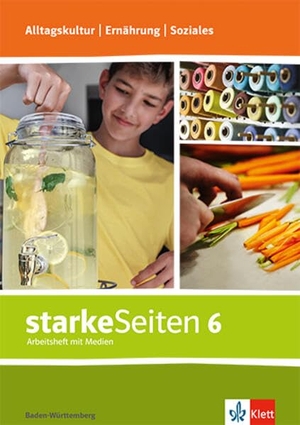 starkeSeiten Alltagskultur | Ernährung | Soziales. Ausgabe Baden-Württemberg - Arbeitsheft mit Medien Klasse 6. Klett Ernst /Schulbuch, 2025.
