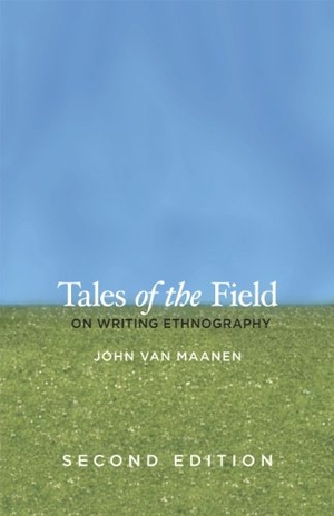Maanen, John Van. Tales of the Field - On Writing Ethnography, Second Edition. The University of Chicago Press, 2011.