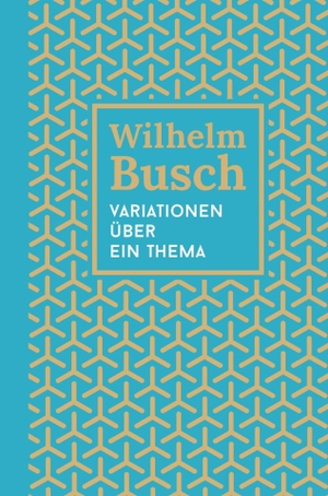 Busch, Wilhelm. Variationen über ein Thema - Kleine Erzählungen. Dritter Band.. CLV-Christliche, 2026.