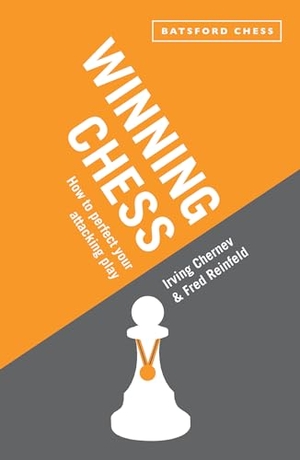 Reinfeld, Fred / Irving Chernev. Winning Chess - How to perfect your attacking play. Batsford, 2013.
