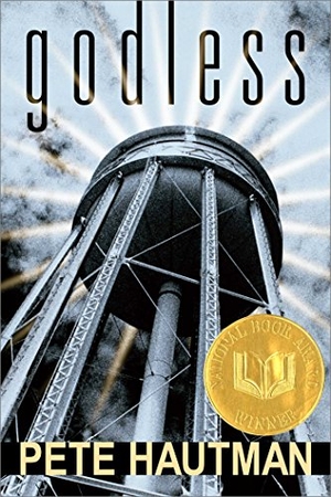 Hautman, Pete. Godless. Simon & Schuster Books for Young Readers, 2005.