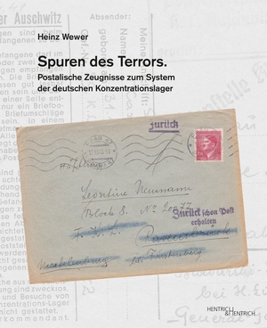 Wewer, Heinz. Spuren des Terrors - Postalische Zeugnisse zum System der deutschen Konzentrationslager. Hentrich & Hentrich, 2020.