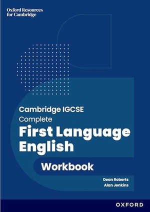 Jenkins, Alan / Dean Roberts. Cambridge IGCSE Complete First Language English: Workbook - Third Edition. Oxford University Press, 2025.