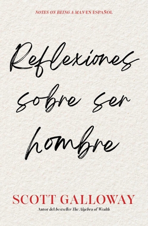 Galloway, Scott. Reflexiones sobre ser hombre, Spanish-language edition of Notes on Being a Man. Simon & Schuster UK Ltd, 2026.