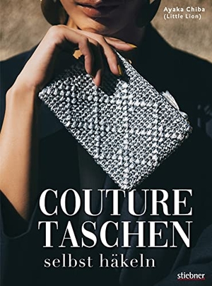 Chiba, Ayaka. Couture Taschen selbst häkeln. Stiebner Verlag GmbH, 2020.