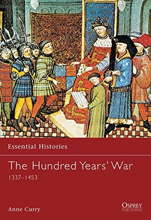 Curry, Anne. The Hundred Years' War: 1337-1453. OSPREY PUB INC, 2002.