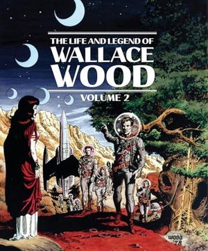 Wood, Wallace. The Life and Legend of Wallace Wood Volume 2. Fantagraphics Books, 2018.