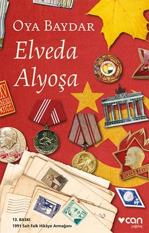 Baydar, Oya. Elveda Alyosa. Can Yayinlari, 2023.