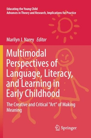 Narey, Marilyn J. (Hrsg.). Multimodal Perspectives of Language, Literacy, and Learning in Early Childhood - The Creative and Critical "Art" of Making Meaning. Springer International Publishing, 2018.