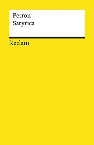 Petron. Satyrica. Reclam Philipp Jun., 2018.