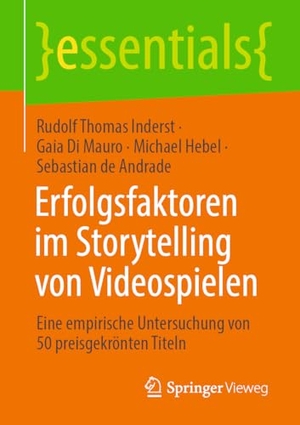 Inderst, Rudolf Thomas / Di Mauro, Gaia et al. Erfolgsfaktoren im Storytelling von Videospielen - Eine empirische Untersuchung von 50 preisgekrönten Titeln. Springer-Verlag GmbH, 2026.