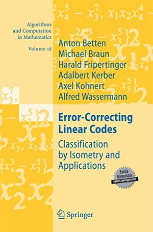 Betten, Anton / Braun, Michael et al. Error-Correcting Linear Codes - Classification by Isometry and Applications. Springer Berlin Heidelberg, 2014.