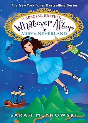 Mlynowski, Sarah. Abby in Neverland (Whatever After Special Edition #3). Scholastic Inc., 2023.