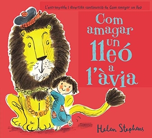 Stephens, Helen. Com amagar un lleó a l'àvia. Ediciones Beascoa, 2018.