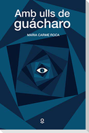 Amb ulls de guácharo