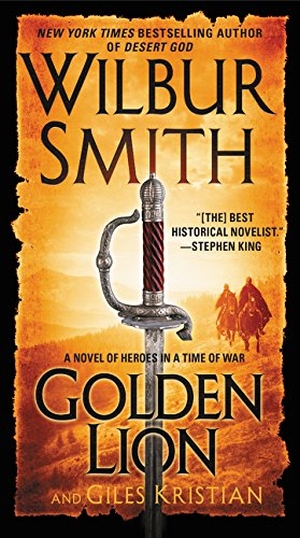 Smith, Wilbur / Giles Kristian. Golden Lion - A Novel of Heroes in a Time of War. HarperCollins, 2016.