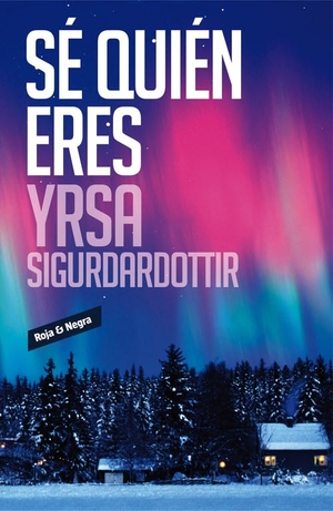 Sigurdardottir, Yrsa. Sé quién eres. Literatura Random House, 2014.