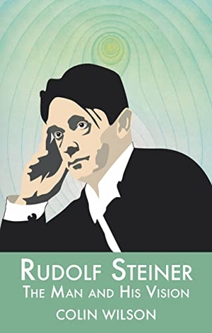 Wilson, Colin. Rudolf Steiner - The Man and His Vision. Aeon Books Ltd, 2005.