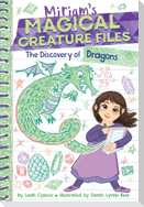 The Discovery of Dragons (Miriam's Magical Creature Files #2)