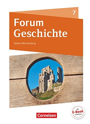 Cornelissen, Hans-Joachim / Fuchs, Christine et al. Forum Geschichte 7. Schuljahr - Gymnasium Baden-Württemberg - Mittelalter und Frühe Neuzeit - Schülerbuch. Cornelsen Verlag GmbH, 2017.