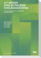 Alt werden ohne betreuende Familienangehörige