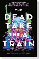 The Carrion City - The Dead Take the A-Train