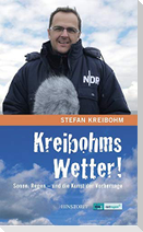 Kreibohms Wetter ! Sonne, Regen  - und die Kunst der Vorhersage