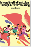 Integrating the Curriculum Through Active Processing