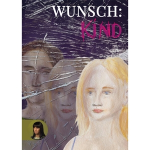 Hagenburg, Magdalena von. Wunsch:Kind. Verlag Angelika Gontadse, 2023.