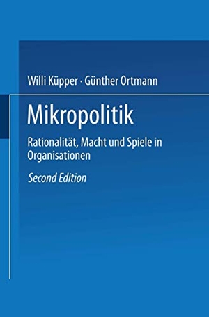 Ortmann, Günther (Hrsg.). Mikropolitik - Rationalität, Macht und Spiele in Organisationen. VS Verlag für Sozialwissenschaften, 1992.