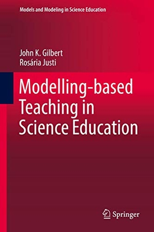 Justi, Rosária / John K. Gilbert. Modelling-based Teaching in Science Education. Springer International Publishing, 2016.