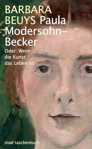 Beuys, Barbara. Paula Modersohn-Becker - Oder: Wenn die Kunst das Leben ist. Insel Verlag GmbH, 2009.