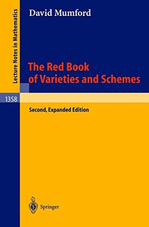 Mumford, David. The Red Book of Varieties and Schemes - Includes the Michigan Lectures (1974) on Curves and their Jacobians. Springer Berlin Heidelberg, 1999.