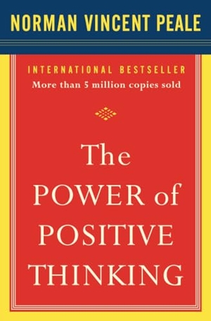 Peale, Norman Vincent. The Power of Positive Thinking - 10 Traits for Maximum Results. Touchstone Books, 2003.