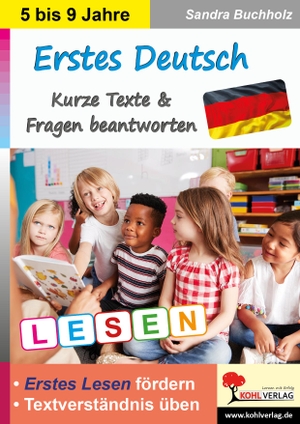 Buchholz, Sandra. Erstes Deutsch - Kurze Texte & Fragen beantworten. Kohl Verlag, 2023.