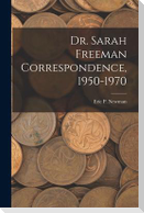 Dr. Sarah Freeman Correspondence, 1950-1970