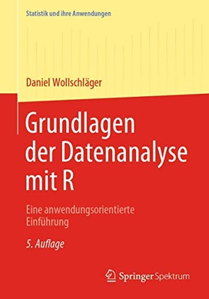 Wollschläger, Daniel. Grundlagen der Datenanalyse mit R - Eine anwendungsorientierte Einführung. Springer Berlin Heidelberg, 2020.