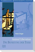 Animal Liberation. Die Befreiung der Tiere