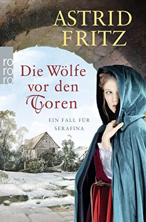Fritz, Astrid. Die Wölfe vor den Toren - Historischer Kriminalroman. Rowohlt Taschenbuch, 2020.